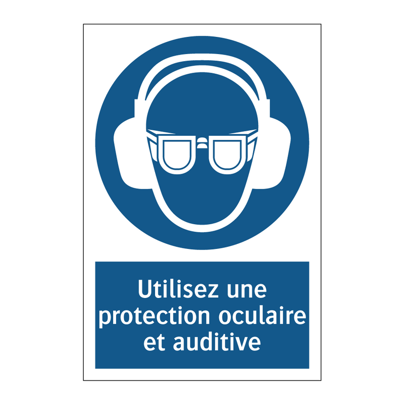 Utilisez une protection oculaire et auditive