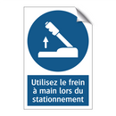 Utilisez le frein à main lors du stationnement