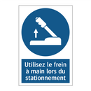 Utilisez le frein à main lors du stationnement
