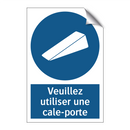 Veuillez utiliser une cale-porte