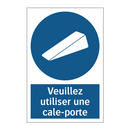 Veuillez utiliser une cale-porte