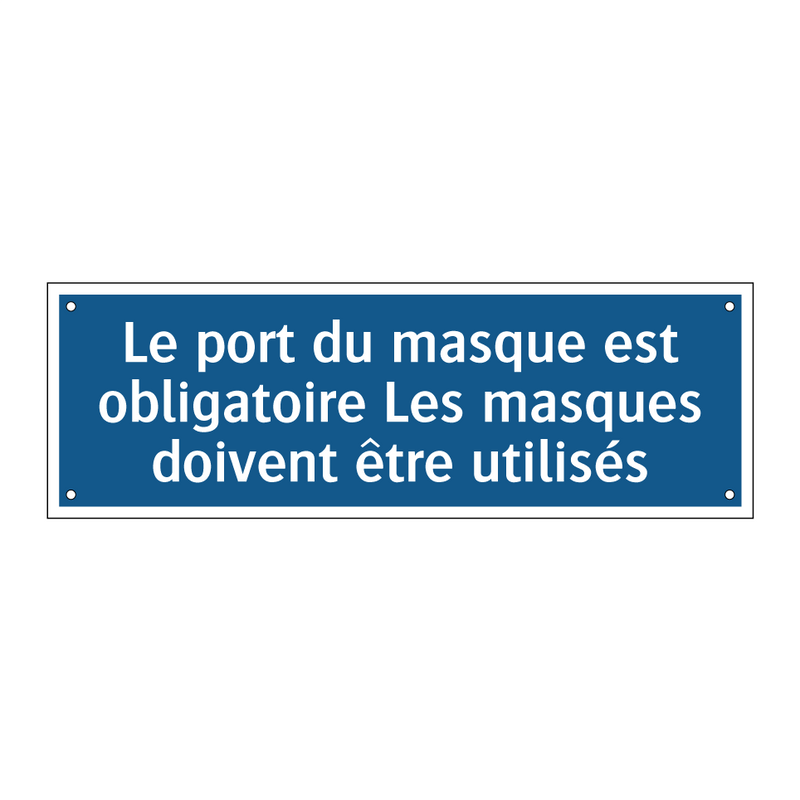 Le port du masque est obligatoire Les masques doivent être utilisés