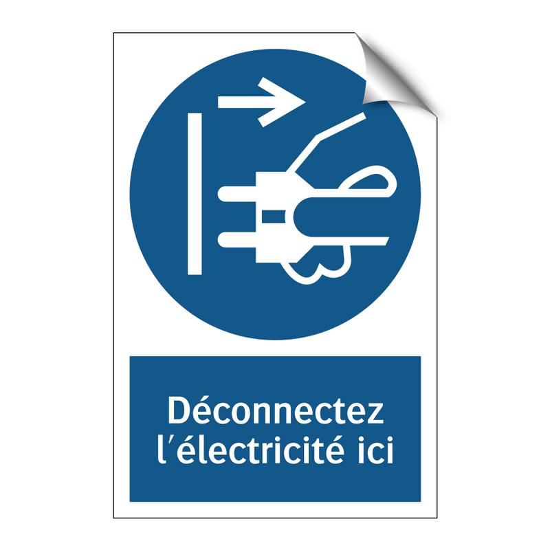 Déconnectez l'électricité ici