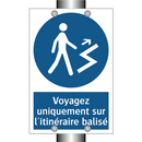 Voyagez uniquement sur l'itinéraire balisé