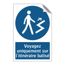 Voyagez uniquement sur l'itinéraire balisé