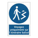 Voyagez uniquement sur l'itinéraire balisé