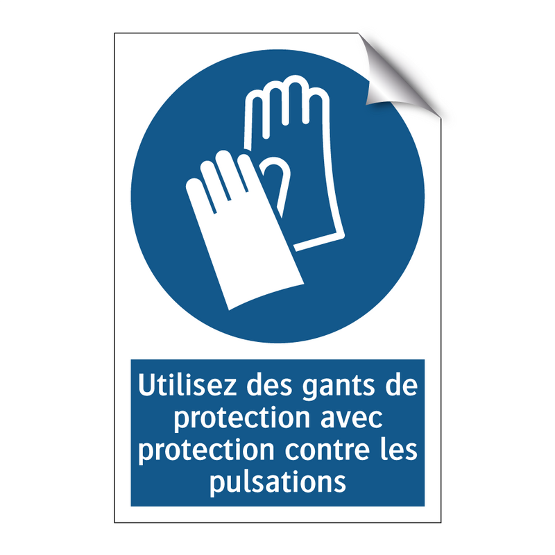 Utilisez des gants de protection avec protection contre les pulsations