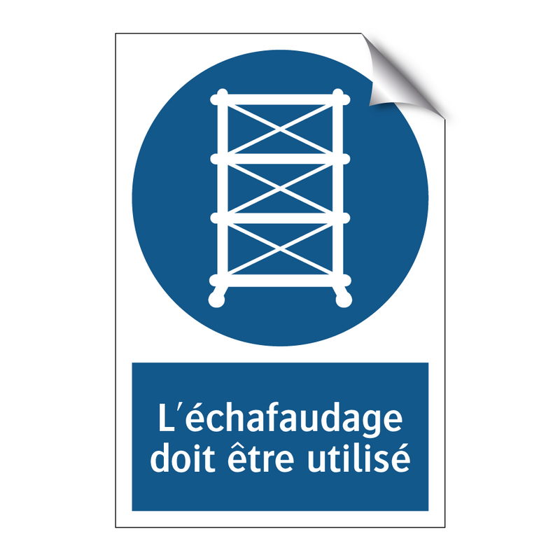 L'échafaudage doit être utilisé