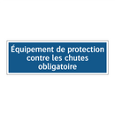 Équipement de protection contre les chutes obligatoire