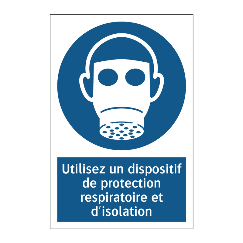 Utilisez un dispositif de protection respiratoire et d'isolation