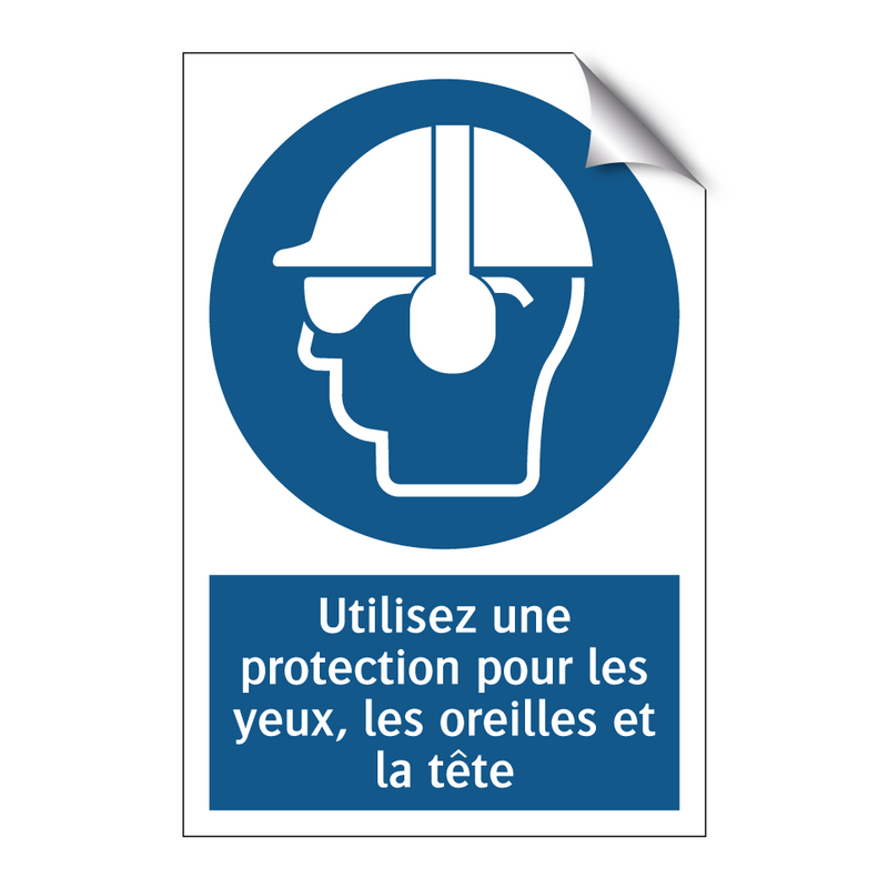Utilisez une protection pour les yeux, les oreilles et la tête