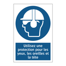 Utilisez une protection pour les yeux, les oreilles et la tête