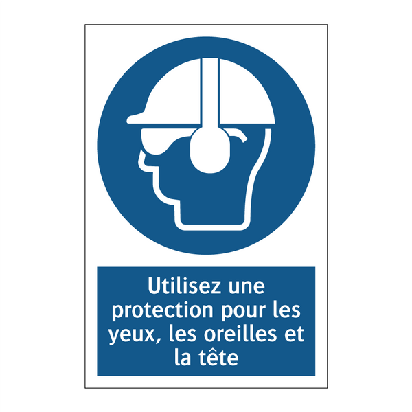 Utilisez une protection pour les yeux, les oreilles et la tête