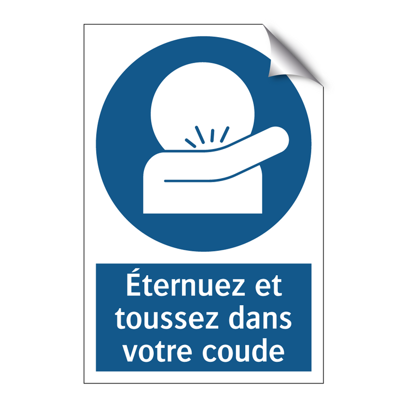 Éternuez et toussez dans votre coude