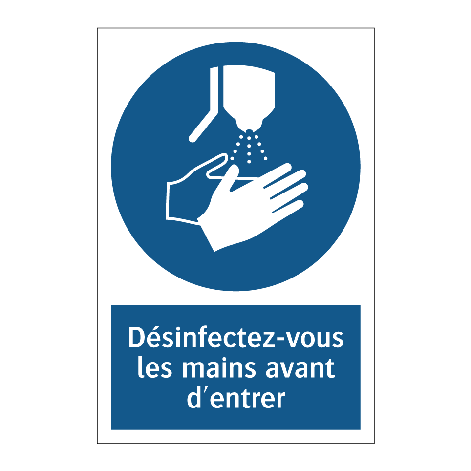 Désinfectez-vous les mains avant d'entrer