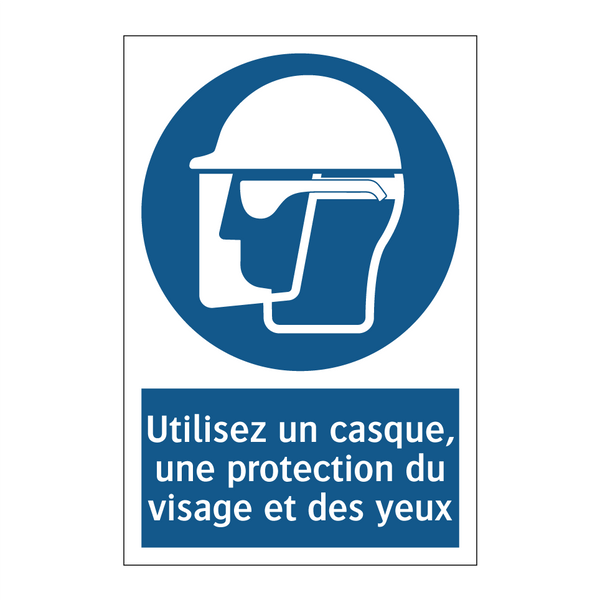 Utilisez un casque, une protection du visage et des yeux