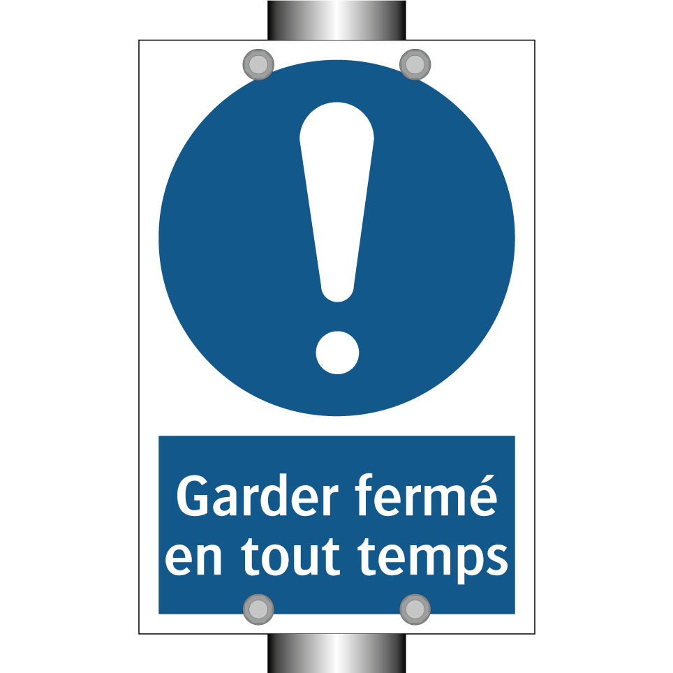 Garder fermé en tout temps