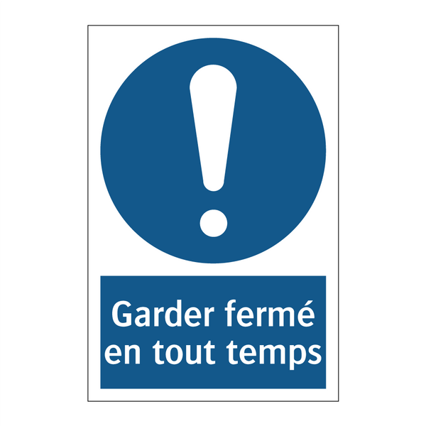 Garder fermé en tout temps
