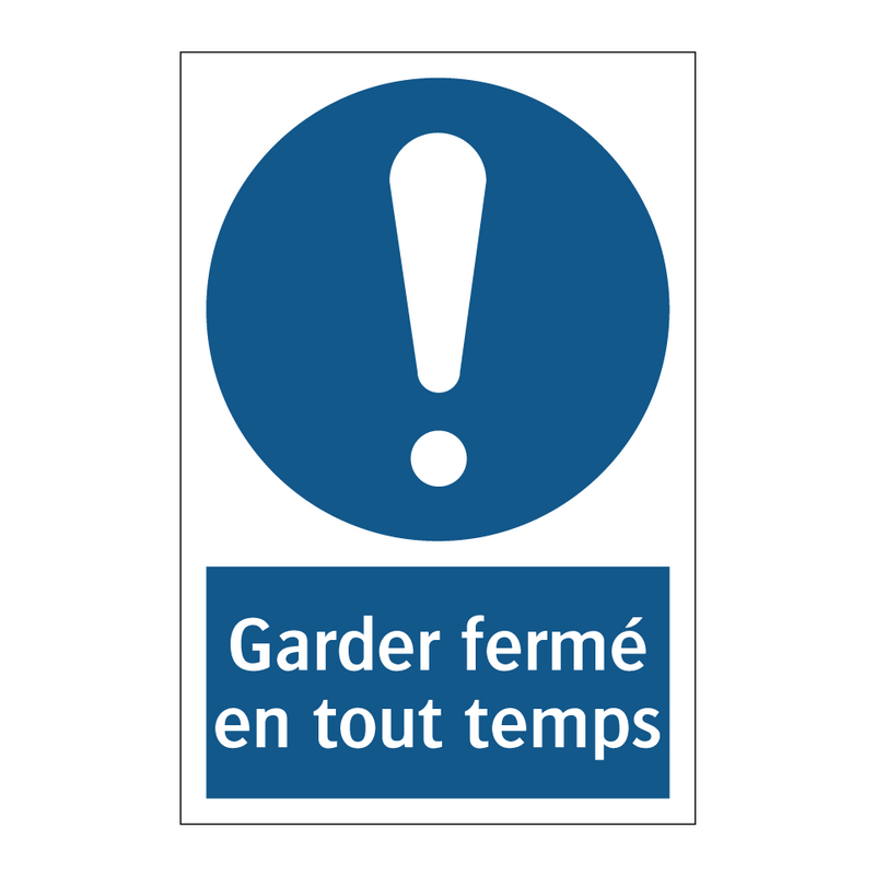 Garder fermé en tout temps