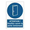 ATTENTION ! Veuillez ouvrir la porte lentement.