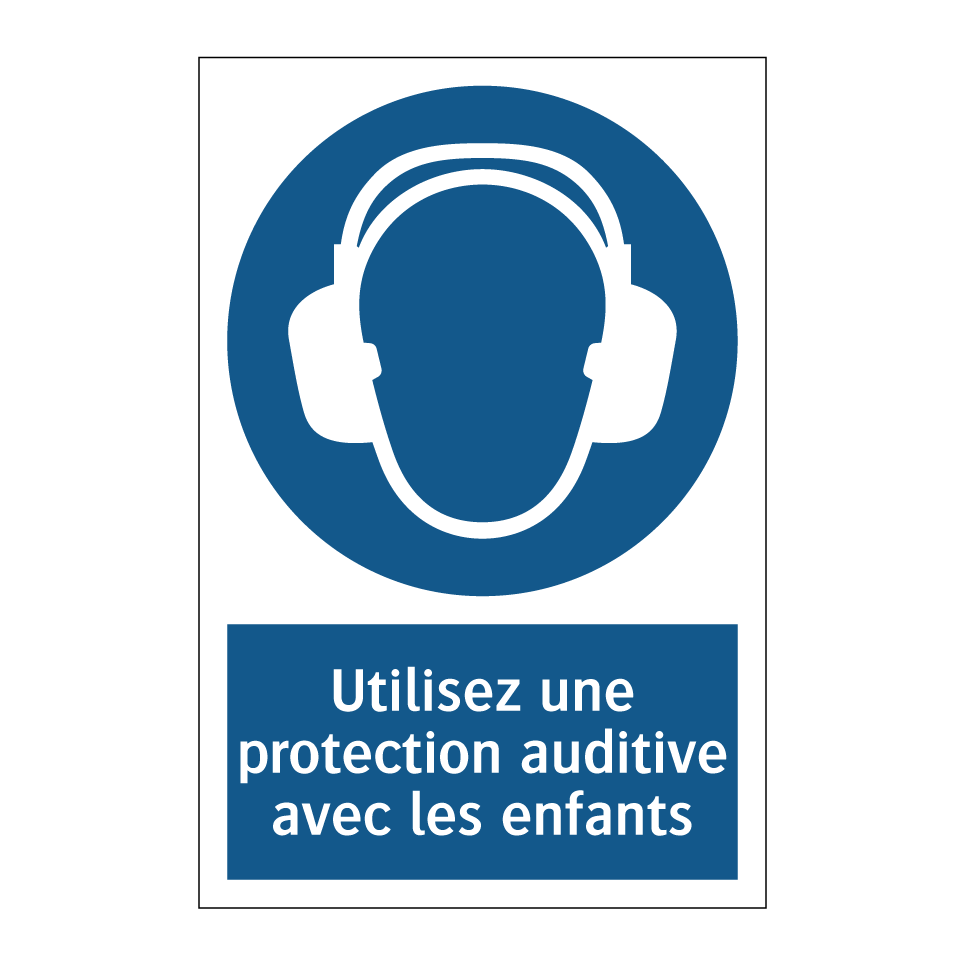 Utilisez une protection auditive avec les enfants