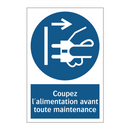 Coupez l'alimentation avant toute maintenance