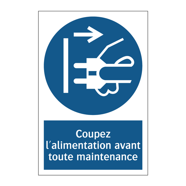 Coupez l'alimentation avant toute maintenance