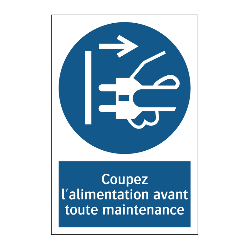 Coupez l'alimentation avant toute maintenance