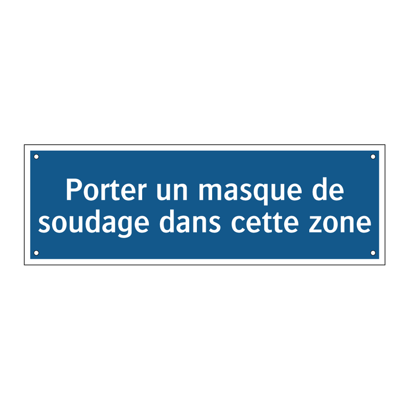 Porter un masque de soudage dans cette zone