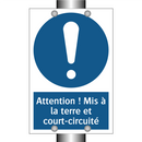 Attention ! Mis à la terre et court-circuité