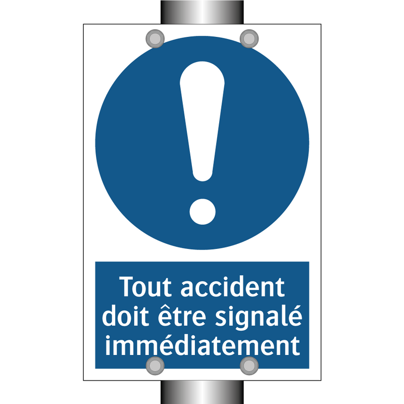 Tout accident doit être signalé immédiatement