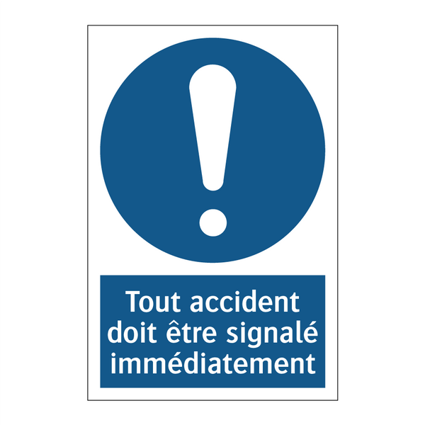 Tout accident doit être signalé immédiatement