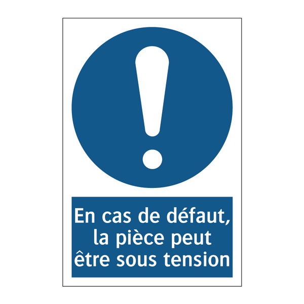 En cas de défaut, la pièce peut être sous tension