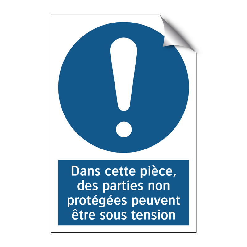 Dans cette pièce, des parties non protégées peuvent être sous tension