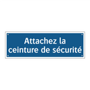 Attachez la ceinture de sécurité