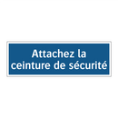 Attachez la ceinture de sécurité