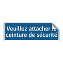 Veuillez attacher la ceinture de sécurité