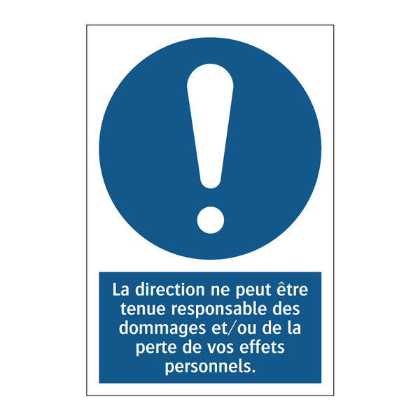 La direction ne peut être tenue responsable des dommages et/ou de la perte de vos effets personnels.