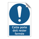 Cette porte doit rester fermée