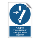 Coupez l'interrupteur principal avant d'ouvrir