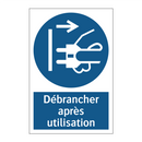Débrancher après utilisation