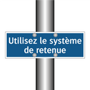 Utilisez le système de retenue