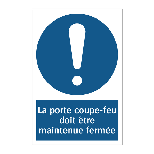 La porte coupe-feu doit être maintenue fermée
