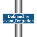 Débrancher avant l'entretien