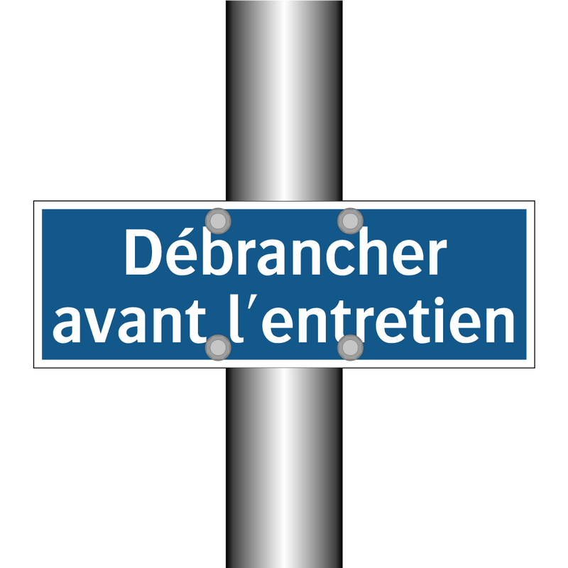 Débrancher avant l'entretien