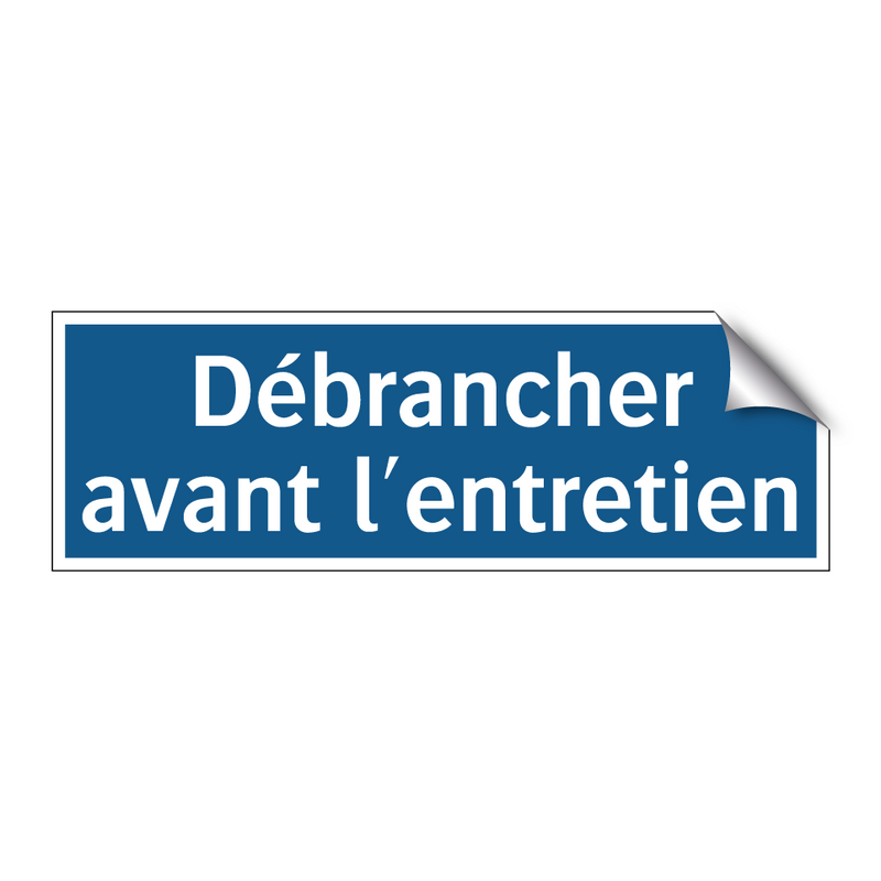 Débrancher avant l'entretien