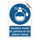 Veuillez éviter le parfum et les odeurs fortes