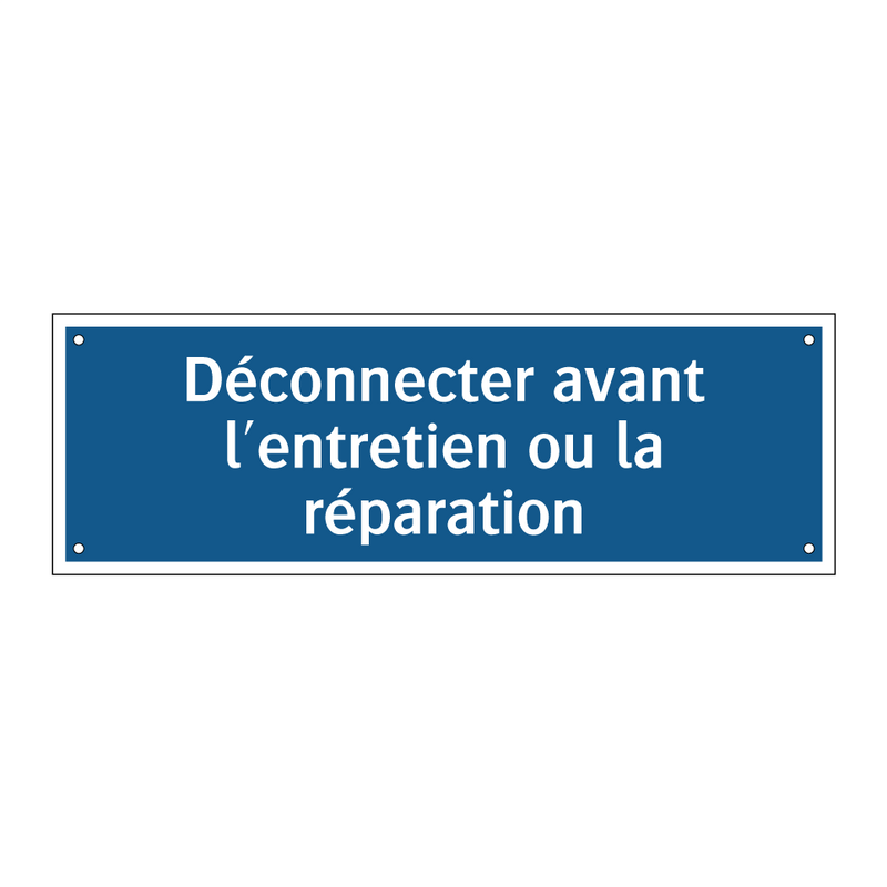 Déconnecter avant l'entretien ou la réparation
