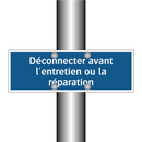 Déconnecter avant l'entretien ou la réparation