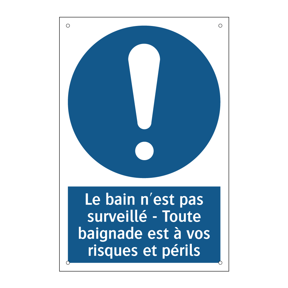 Le bain n'est pas surveillé - Toute baignade est à vos risques et périls